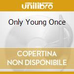 Only Young Once cd musicale di TRIXTER