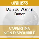Do You Wanna Dance cd