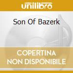Son Of Bazerk cd