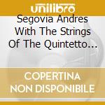 Segovia Andres With The Strings Of The Quintetto Chigiano - 'Platero And I'' Guitar Quintet Op. 143 cd musicale di SEGOVIA ANDRES