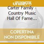 Carter Family - Country Music Hall Of Fame Ser cd