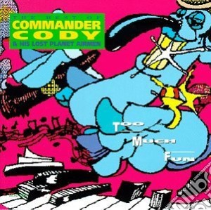 Commander Cody - The Best Of Commander Cody & His Lost Planet Airmen cd musicale di COMMANDER CODY