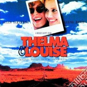 Thelma & Louise / O.S.T. cd musicale di O.S.T.