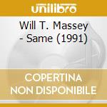 Will T. Massey - Same (1991) cd musicale di MASSEY WILL T.