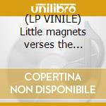 (LP VINILE) Little magnets verses the bubble of babble lp vinile di Vamp Transvision