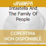 Intastella And The Family Of People cd