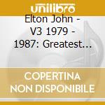 Elton John - V3 1979 - 1987: Greatest Hits cd musicale di Elton John