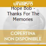 Hope Bob - Thanks For The Memories cd musicale di Hope Bob