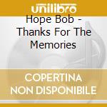 Hope Bob - Thanks For The Memories cd
