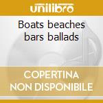 Boats beaches bars ballads cd