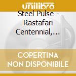 Steel Pulse - Rastafari Centennial, Live In Paris - Elysee Montmartre cd musicale di STEEL PULSE