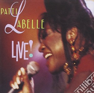 Patti Labelle - Patti Labelle Live! cd musicale di LABELLE PATTI