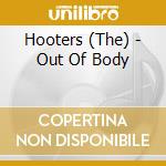 Hooters (The) - Out Of Body cd