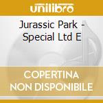 Jurassic Park - Special Ltd E cd