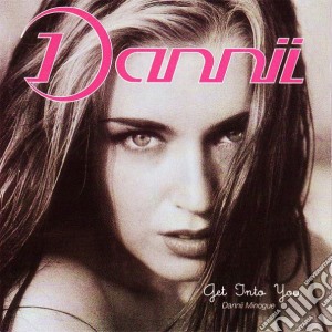 Dannii Minogue - Get Into You cd musicale di Dannii Minogue