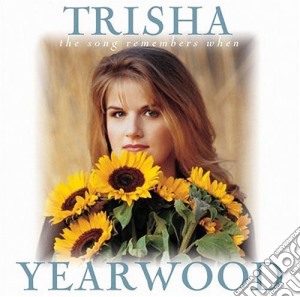 Trisha Yearwood - The Song Remembers When cd musicale di Trisha Yearwood