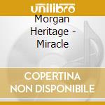 Morgan Heritage - Miracle cd musicale di HERITAGE MORGAN