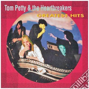 Tom Petty & The Heartbreakers - Greatest Hits cd musicale di PETTY TOM AND THE HEARTBR