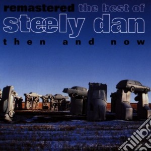 Steely Dan - Then And Now  The Best Of cd musicale di STEELY DAN