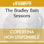 The Bradley Barn Sessions cd