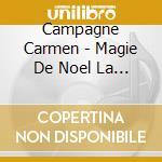 Campagne Carmen - Magie De Noel La (Can) cd