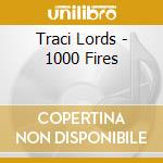 Traci Lords - 1000 Fires cd