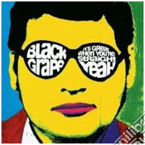 Black Grape - It's Great When You're Straight Yeah cd musicale di BLACK GRAPER