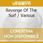 Revenge Of The Surf / Various cd musicale