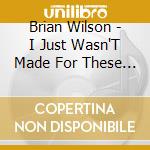 Brian Wilson - I Just Wasn'T Made For These Times cd