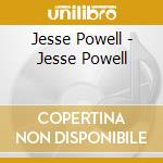 Jesse Powell - Jesse Powell cd musicale di Jesse Powell
