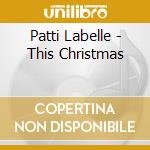Patti Labelle - This Christmas cd musicale di LABELLE PATTI