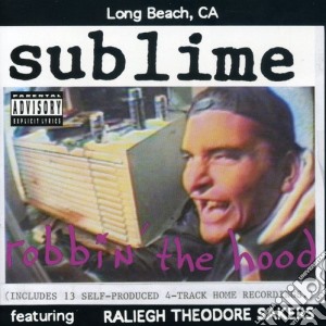 Sublime - Robbin The Hood cd musicale di SUBLIME