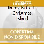 Jimmy Buffett - Christmas Island cd