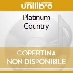 Platinum Country cd musicale di Mca