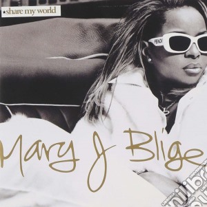 Mary J. Blige - Share My World cd musicale di Mary J. Blige