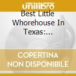 Best Little Whorehouse In Texas: Original Cast cd musicale di Verve