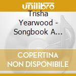 Trisha Yearwood - Songbook A Collection Of Hits cd