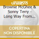 Brownie McGhee & Sonny Terry - Long Way From Home