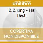 B.B.King - His Best cd musicale di B.b. King