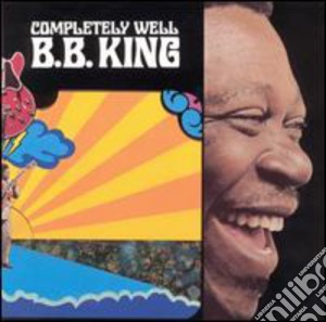 B.B. King - Completely Well cd musicale di KING B.B.
