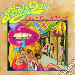 Steely Dan - Can't Buy A Thrill cd musicale di Dan Steely