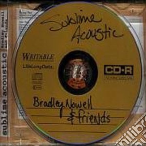 Bradley Nowell And Friends - Sublime Acoustic cd musicale di Sublime
