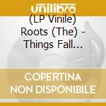 (LP Vinile) Roots (The) - Things Fall Apart