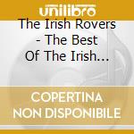 The Irish Rovers - The Best Of The Irish Rovers cd musicale di The Irish Rovers