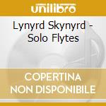 Lynyrd Skynyrd - Solo Flytes cd musicale di LYNYRD SKYNYRD (MEMBERS OF)