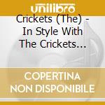 Crickets (The) - In Style With The Crickets (The) cd