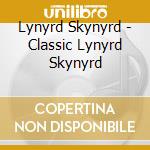 Lynyrd Skynyrd - Classic Lynyrd Skynyrd