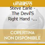 Steve Earle - The Devil'S Right Hand - An Introduction To cd musicale di Steve Earle