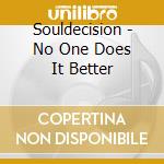 Souldecision - No One Does It Better cd