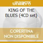 KING OF THE BLUES (4CD set) cd musicale di B.b. King